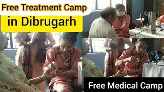 Free treatment comp | Free medical camp in Dibrugarh