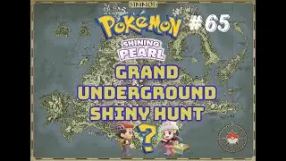 Grand Underground Shiny Hunt - Pok&eacute;mon Shining Pearl - Shiny only run - Part Sixty-Five