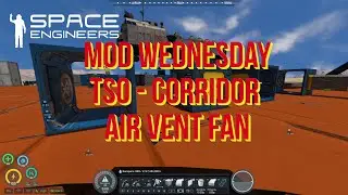 Space Engineers &ndash; Mod Wednesday &ndash; TSO - Corridor Air Vent Fan