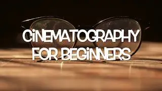 1 - Cinematography Tutorials for Beginners - Promo