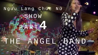 Ngưu Lang Chức Nữ Show ( Part 4 of 4)/ The Angel Band / August 8th 2025 / White Palace 2