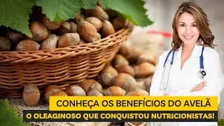 Conhe&ccedil;a os Benef&iacute;cios da Avel&atilde; O Oleaginoso que Conquistou Nutricionistas!