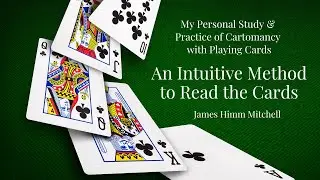 My Personal Study & Practice of Cartomancy: Experimenting with an Intuitive Approach to the Cards