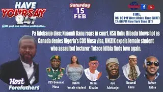 Pa Adebanjo dies, NSA Ribadu slams Canada, Nnamd Kanu roars, UNIZIK expells student