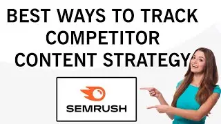 Best Way to Track Competitor content Strategy