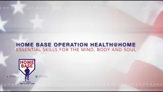 INTRO: Home Base Operation Health@Home: Essential Skills for Mind, Body and Soul
