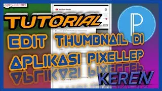 Cara Membuat Thumbnail Youtube di PixelLep