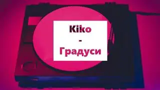Kiko - Gradusi