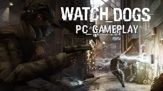 Watch_Dogs (PC Gameplay & Impressions)