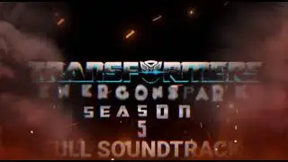 Transformers: EnergonSpark SEASON 5 FULL SOUNDTRACK [FAN MADE] 