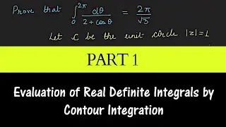 Evaluation of Real Definite Integral by Contour Integration round the unit circle | Part 1