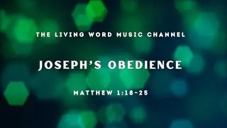 Joseph&rsquo;s Obedience | Christmas Scripture Song | Inspired by Matthew 1:18&ndash;25