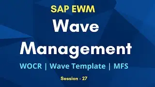 Учебное пособие по управлению волнами SAP EWM | Шаблон Wave | WOCR | Учебное пособие MFS для начинающих | Обучение EWM