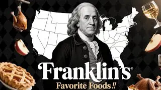 25 Favorite Foods: What Did Benjamin Franklin Really Eat?