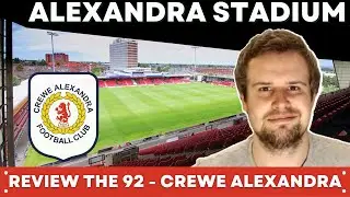 CREWE ALEXANDRA - THE ALEXANDRA STADIUM (GRESTY ROAD) | REVIEW THE 92