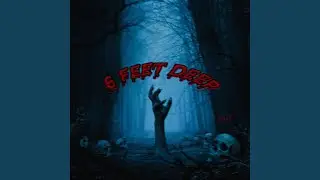 6 FEET DEEP