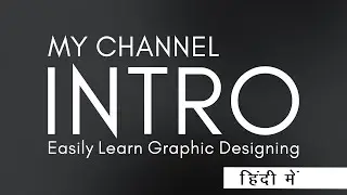 My Channel Intro | Learn Graphic Designing by Picto Effect in Hindi