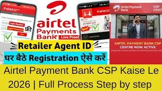 Airtel Payment Bank CSP Kaise Le 2026 | Full Process Step by Step