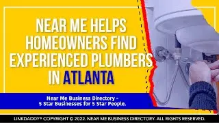 Near Me Helps Homeowners Find Experienced Plumbers In Atlanta