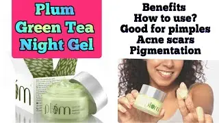 Plum Green Tea Night Gel/ Solution for Acne Scars, Pigmentation/Oily Skin Gel