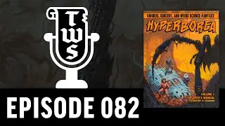 The Weekly Scroll | EP 82 | Hyperborea
