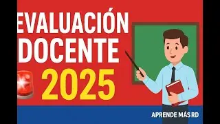 🚨 Atención Maestros: Cambios Claves en la Evaluación Docente 2025| AprendeMásRD