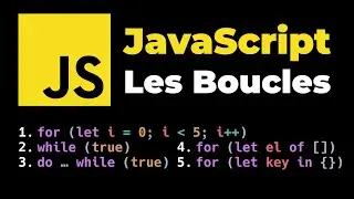 Les Boucles en JavaScript : for, while, do while, for of, for in