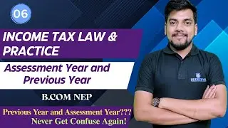 6. Assessment Year and Previous Year | Income Tax
