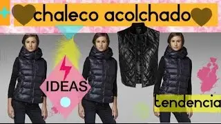 Como combinar chaleco acolchados - moda