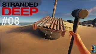 Stranded Deep 🏝️ Unser erstes kleines Flo&szlig; #008 [Lets Play German | Deutsch]