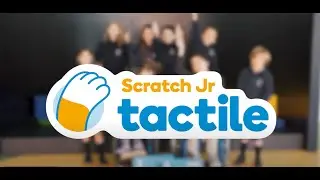 SCRATCH JR TACTILE: Un movimiento global por la equidad