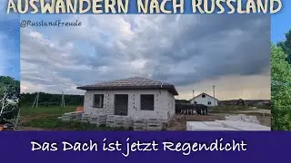Das Dach ist jetzt regendicht gemacht worden&hellip;