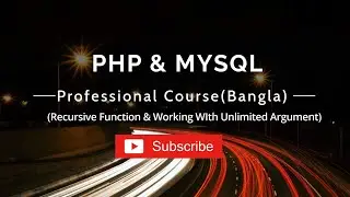 Php Programming  (Recursive Function & Working WIth Unlimited Argument) Tutorial Bangla