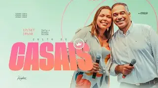 CULTO DE CASAIS - Carla Roldão e Renato Roldão