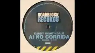 Danny Nightingale - A1 Ai No Corrida (Original)  (Ai No Corrida EP)