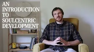 An introduction to soulcentric development
