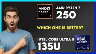 AMD Ryzen 7 250 vs Intel Core Ultra 5 135U Comparison