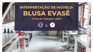Tutorial de Interpreta&ccedil;&atilde;o de Modelo - Blusa Evas&ecirc; - Molde.me