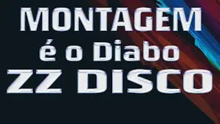 Montagem - Incorporado &eacute; o Diabo ( EQUIPE DE SOM ZZ DISCO  )