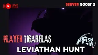 [LIVE] NEW UPDATE LEVIATHAN HUNT SERVER BOOST X | FISH IT #roblox #fishit