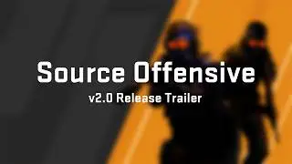 Source Offensive 2.0 Launch Trailer