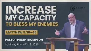 Increase My Capacity to Bless my Neighbors:Pastor Philip Thompson