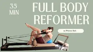 35-Minute Reformer Express | Full-Body Pilates Ball Workout