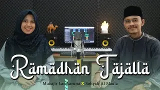 Ramadhan Tajalla By Muhajir Lamkaruna feat Sofiyah Al Maula || Cover 2022