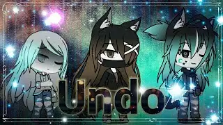 undo 🎵[ gacha life] glmv