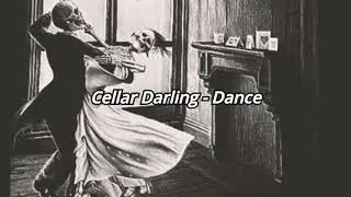 Cellar Darling - DANCE (lyrics)