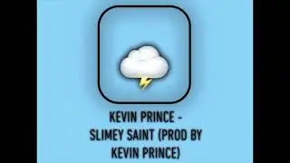 KEVIN PRINCE - SLIMEY SAINT (PROD BY KEVIN PRINCE)
