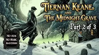 Tiernan Keane - Part 2 (Xmas Mini Series) 🎄 Christmas Ghost Stories 👻