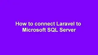 How to connect Laravel to MICROSOFT SQL SERVER
