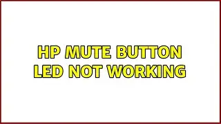 HP mute button LED not working